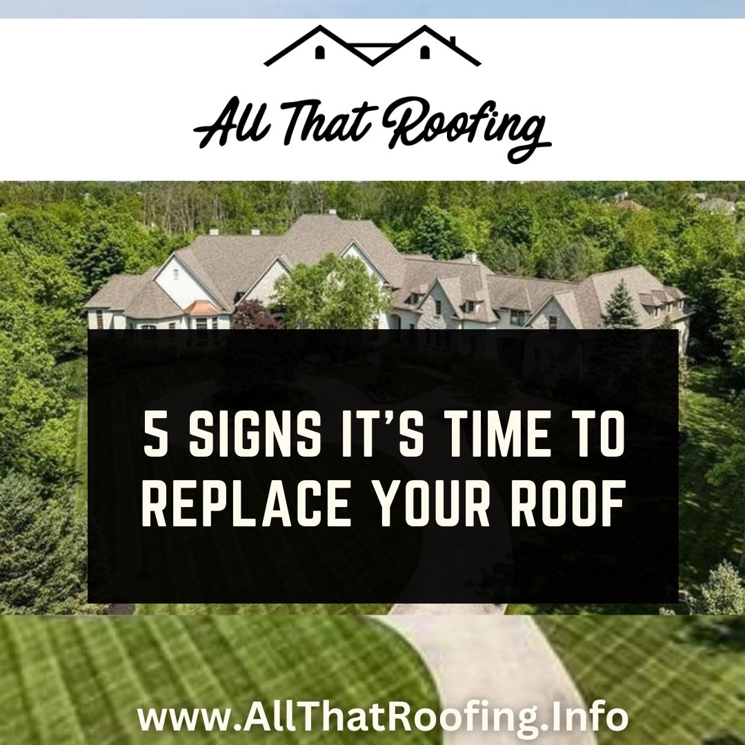 5 Signs it's Time to Replace Your Roof