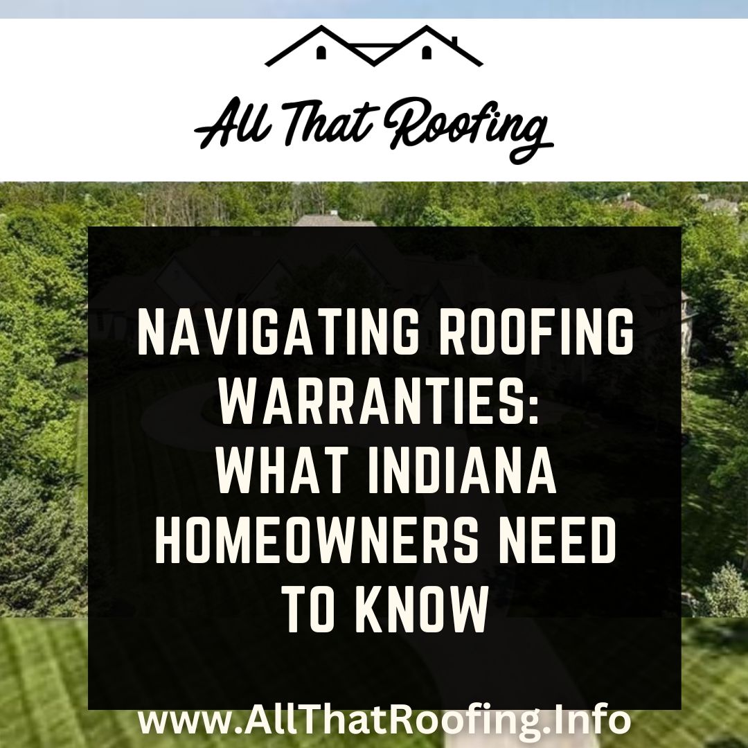 Navigating Roofing Warranties for Indiana Homeowners
