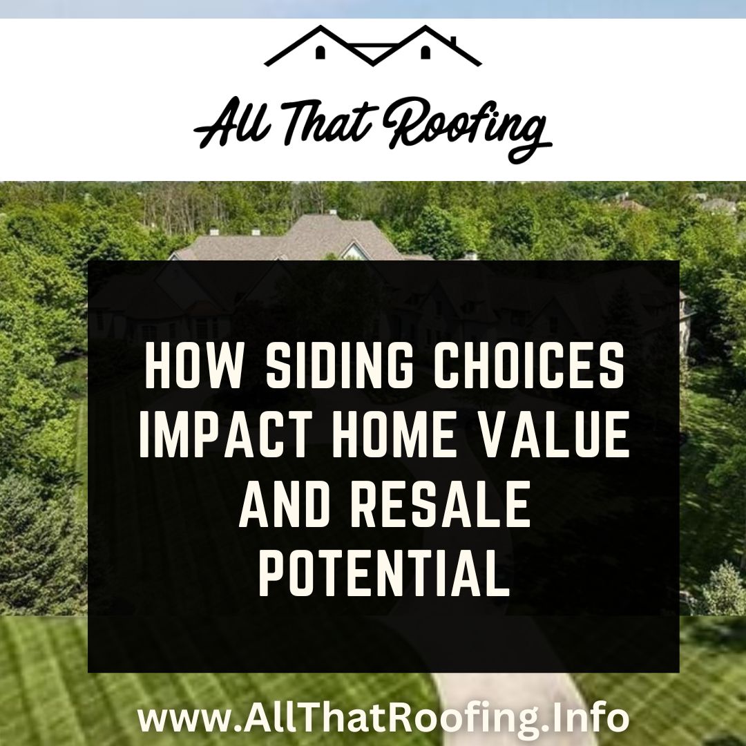 Siding Choices Impact on Home Value and Resale Potential