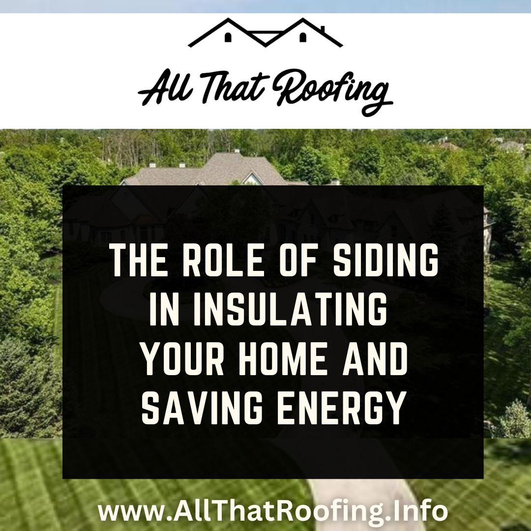 The Role of Siding in Insulating Your Home and Saving Energy - Graphic