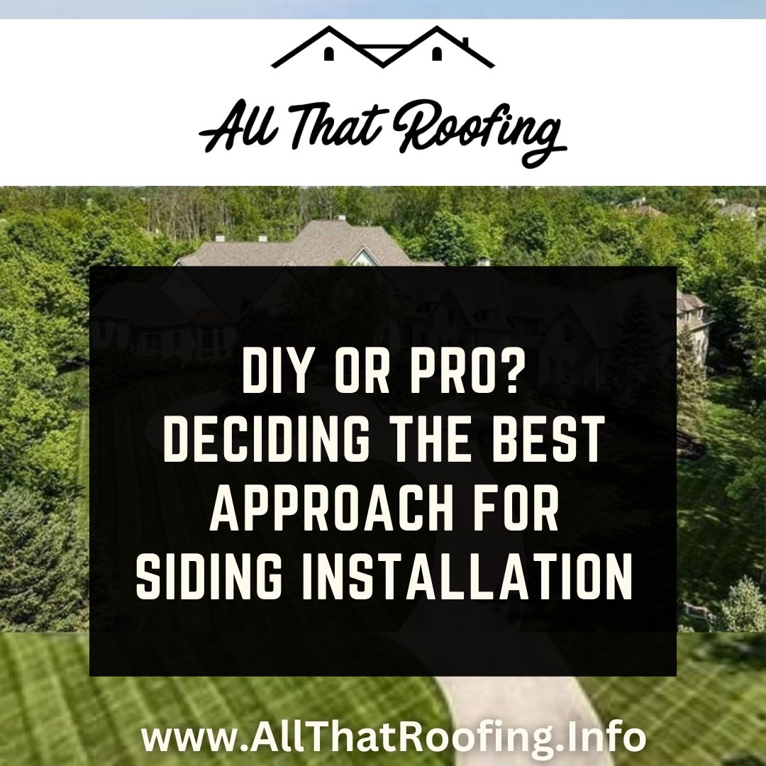 DIY or Pro? Deciding the Best Approach for Siding Installation