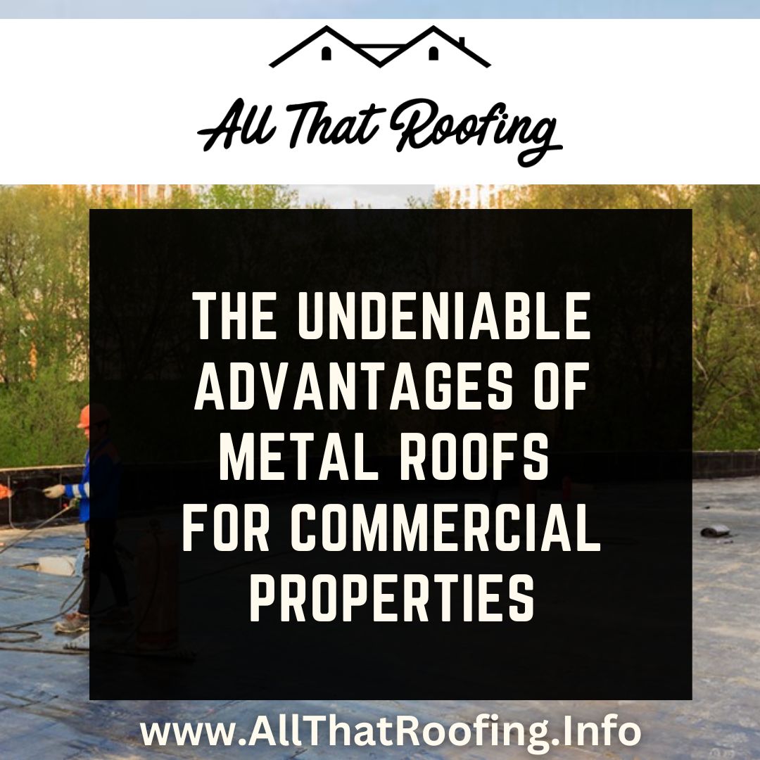 The Undeniable Advantages of Metal Roofs for Commercial Properties